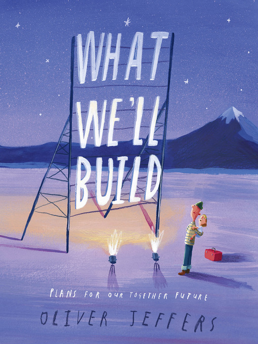Title details for What We'll Build by Oliver Jeffers - Available
